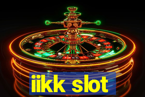 iikk slot